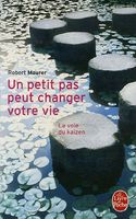 Un petit pas peut changer votre vie : La voie du kaizen