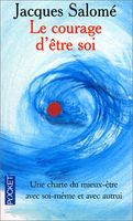 Le Courage d'être soi : Une charte du mieux-être avec soi-même et avec autrui