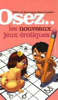 Osez... les nouveaux jeux érotiques